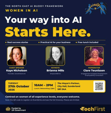 Women in AI event flyer: Your way into AI starts here. Guest speaker Kaye Nicholson, keynote Brianna Mills and moderator Clare Teunissen. Tuesday 27th October 2026, 10am to 2pm, The Mayor's Parlour, City Hall, Sunderland SR1 3AA